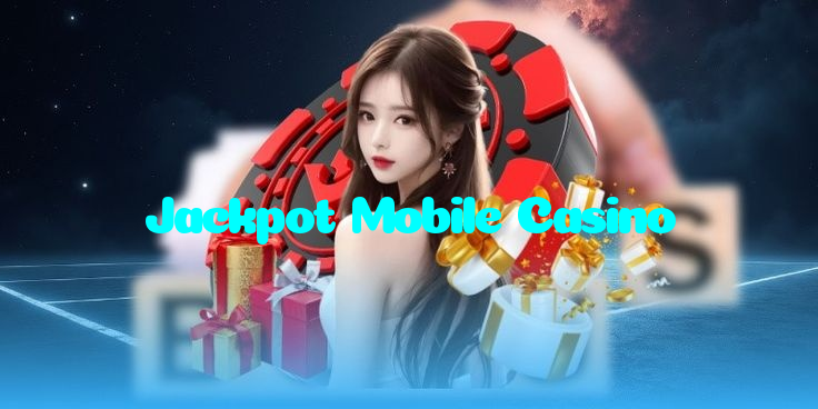 Jackpot Mobile Casino